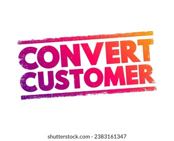 Convert Customer text stamp, concept background