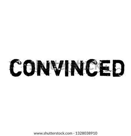convinced stamp on white background. Sign label sticker.