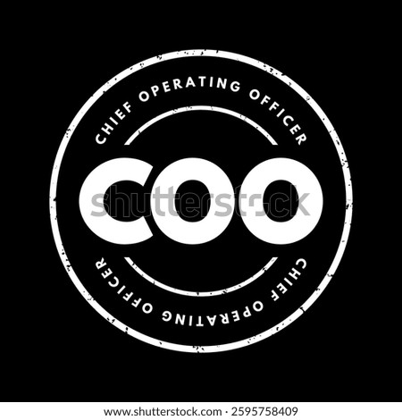 COO Chief Operating Officer - one of the highest-ranking executive positions in an organization, acronym text stamp