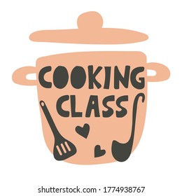 Coocking class. Lettering with kitchen pan and spoon hand drawn style poster for cafe or restaurant menu, cooking classes and school, silhouette flat vector illustration label sticker or logo