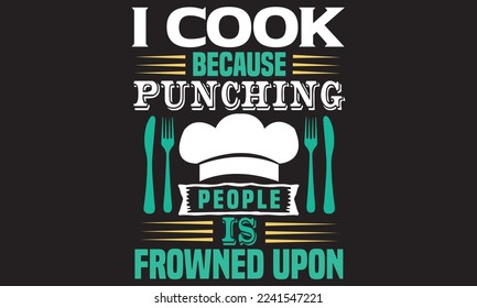 I Cook Because Punching People Is Frowned Upon eps