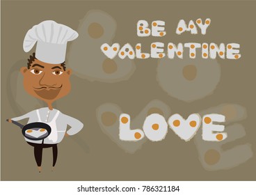 The cook holds a frying pan with heart of fried eggs in arm. The love, be my valentine inscription made of fried eggs. Happy Valentine's day, wedding, love concept. EPS 10 vector illustration.