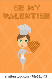 The cook holds a waffle heart in arm. The be my valentine inscription made of waffle. Happy Valentine's day, love concept. EPS 10 vector illustration.