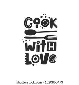 Cook with love hand written lettering. Grunge poster, banner with ink drops and stylized phrase. Typography print isolated design element