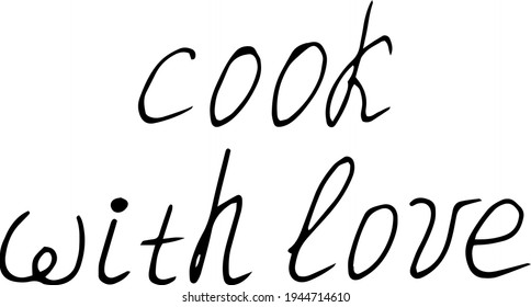 cook with love lettering card, poster, menu, sticker. sketch hand drawn doodle style. vector, minimalism, monochrome food