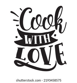 Cook With Love Pot holder shirt print template, Typography design for Christmas, hostess, baking, funny kitchen, cooking mom, baking queen, mother's day