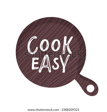 Cook with love text on Cutting board. Kitchen Poster, banner, cookware print, badge, label, logo for shop, kitchen classes, cafe, food studio. Handwritten phrase. Inspiration graphic design element