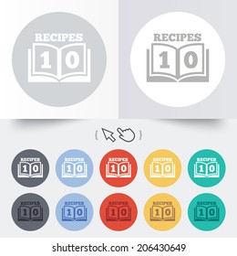 Cookbook sign icon. 10 Recipes book symbol. Round 12 circle buttons. Shadow. Hand cursor pointer. Vector