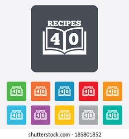 Cookbook sign icon. 40 Recipes book symbol. Rounded squares 11 buttons. Vector