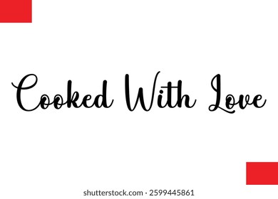 Cooked With Love  Modern Typography Text Quote Food Slogan Phrase