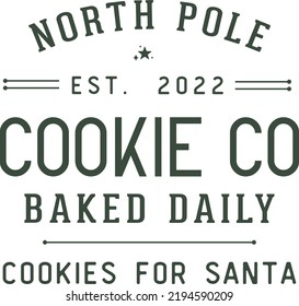 
Cookie baked daily north pole. Christmas vintage retro typography labels badges vector design isolated on white background. Winter holiday vintage ornaments, quotes, signs, tag, postal label