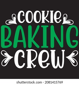 Cookie Baking Crew t shirt design, vector file.