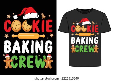 Cookie Baking Crew T-Shirt. Christmas Day T-Shirt Desing