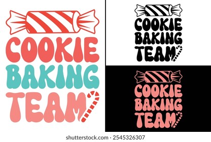 Cookie Baking Team T-shirt design, Christmas day typography t-shirt design, Retro Christmas typography