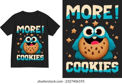 Cookie Monster More Cookies T-Shirt design illustration . Cookies t shirt design template . Cookies shirt . Cookie lover gift shirt .Cookie t-shirt . cookies lover tee illustration .Moster-cookie tee svg