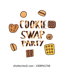 Cookie Swap Party concept with quote and pastry. Hand lettering with doodle style decoration. Invitation, print isolated typography. Handwritten phrase with baked goods. Vector illustration. 