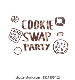 Cookie Swap Party concept with quote and pastry. Hand lettering with doodle style decoration. Lettering for event. Handwritten phrase with baked goods design elements. Vector illustration. 