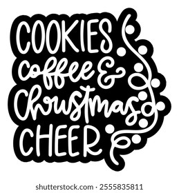 cookies coffee and christmas cheer merry christmas black vector graphic design and cut file