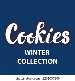 Cookies logo. Winter collection. Vector hand lettering. White letters on the dark snowy textured background. Packaging. Illustration for cookies product desserts sweets. Wintertime. Holidays present. 