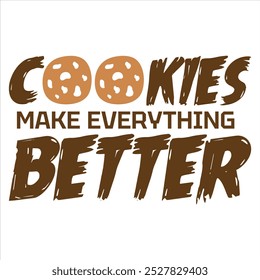 COOKIES MAKE EVERYTHING BETTER Cookies Diseño de camiseta
