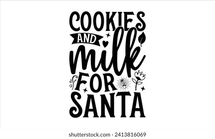 Cookies milk for Santa - Gardening T Shirt Design, Nature Design, This Illustration Can Be Used as a Print on T-Shirts and Bags, Stationary or As a Poster.