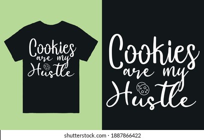 Cookies are my Hustle - t shirt design vector