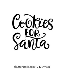 Cookies for Santa. Christmas hand drawn ink lettering. Greeting card with brush calligraphy, isolated on white background. Vector illustration.