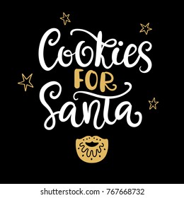 Cookies for Santa. Christmas ink hand lettering phrase. Greeting card with brush calligraphy on black background. Vector illustration.