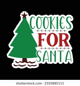 Cookies for Santa, Christmas SVG Design, Vector file.