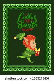 Cookies for santa claus on christmas eve. Elf in green costume run and carry box with gift . Xmas greeting postcard with fairy character and designed caption. Vector illustration in flat style