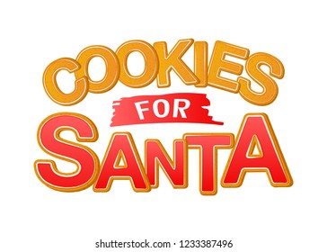 Cookies for Santa. Good for t-shirt, mug, scrap booking, gift, printing press. Holiday quotes.