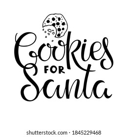 Cookies for Santa lettering isolated on white. Text with hand drawn sketch Cookie element. Typography poster for wall art, t-shirt design. Hand written brush calligraphy quote. Sweet dessert