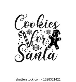 Cookies for Santa positive slogan inscription. Christmas postcard, New Year, banner lettering. Illustration for prints on t-shirts and bags, posters, cards. Christmas phrase. Vector quotes.