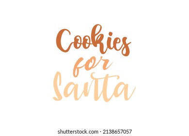 Cookies For Santa Quotes. Creative Vector Typography Concept