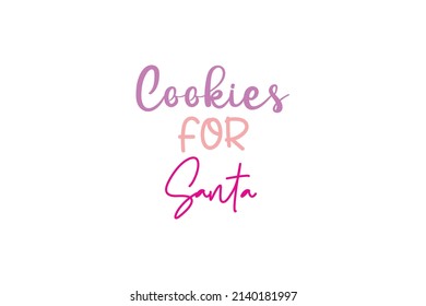 Cookies For Santa Quotes. Creative Vector Typography Concept
