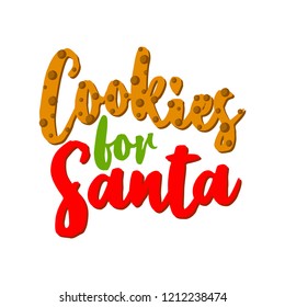 Cookies for Santa - Santa's calligraphy phrase for Christmas. Hand drawn lettering for Xmas greetings cards, invitations. Good for t-shirt, mug, scrap booking, gift, printing press. Holiday quotes.