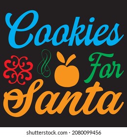 Cookies for Santa, t-shirt design vector file.