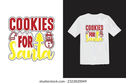 Cookies For Santa Or Typography T-Shirt Design