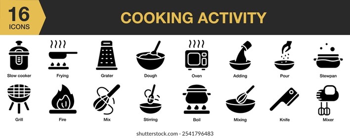Cooking Activity solid icon set. Includes adding, boil, dough, fire, frying, grater, and More. Solid icons vector collection.