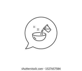 Cooking add water line icon. Chat bubble design. Bowl sign. Food preparation symbol. Outline concept. Thin line cooking water icon. Vector