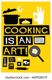 Cooking Is An Art! (Flat Style Vector Illustration Chef Quote Poster Design)