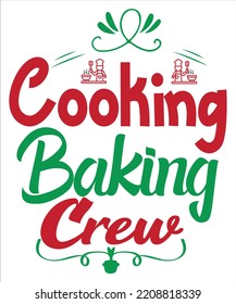 Cooking  baking crew Merry Christmas shirt print template, funny Xmas shirt design, Santa Claus funny quotes typography design