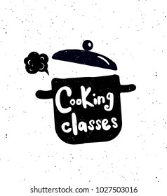 Cooking classes.  Hand written lettering banner.Pan silhouette illustration. Design concept for cooking classes, courses, food studio, cafe, restaurant. 