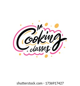 Cooking classes lettering quote. Colorful vector illustration. Isolated on white background. Design for banner, poster, card and print.