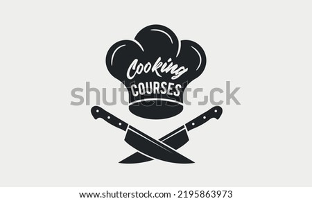 Cooking Courses lettering on chef's hat. Cooking poster with chef's hat, knives and grunge texture. Trendy retro design for Culinary school, food studio, cooking classes. Vector illustration