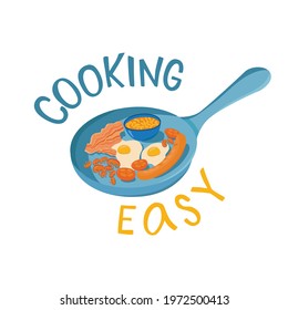 Cooking easy lettering sing with breakfast or brunch dish eggs, bacon, juice, beans, sausages. Vector stock illustration isolated on white background for poster, menu template restaraunt.