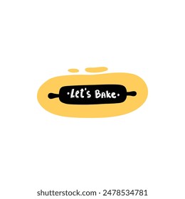 Cooking food lettering Lets bake. Kitchen badge logo, baking food typography and cook label vector on white background