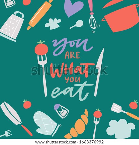 Cooking and kitchenware utencils, food in kitchen cartoon vector illustration. Cook background with knife, fork, dish bowl, cooker and quote you are whtat you eat poster.
