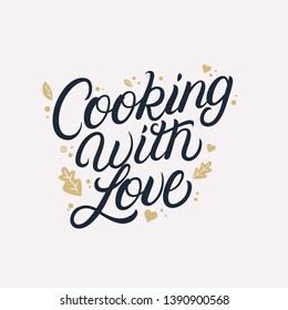 Cooking with love hand written lettering quote for cooking school, culinary classes, studio, utensils, whisk, chef hat, recipes book. Vector illustration.