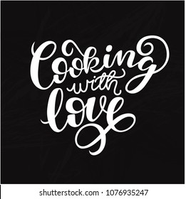 Cooking with love handwritten  card. Printable quote template. Calligraphy hand written phrases and sayings about cooking. Inspirational quote. Hand drawn illustration with hand lettering.